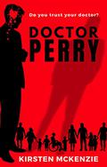Doctor Perry by Kirsten McKenzie