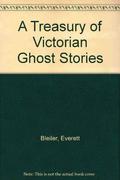 A Treasury of Victorian Ghost Stories by E.F. Bleiler