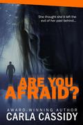 Are You Afraid? by Carla Cassidy