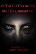 Between the Devil and the Darkness by Lindy Spencer