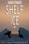 Shelf Ice (Ray Elkins Mystery #4) by Aaron Stander