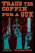 Trade Yer Coffin For A Gun (Little Dixie #3) by Jonathan Raab