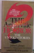 Amityville Horror: Untold Stories by John G. Jones