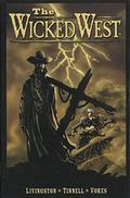 The Wicked West Volume 1 (The Wicked West #1) by Robert Tinnell