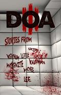 D.O.A. III: Extreme Horror Anthology by Bentley Little