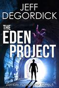 The Eden Project (Zombie Apocalypse #6) by Jeff DeGordick