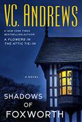 The Shadows of Foxworth (Dollanganger #10) by V.C. Andrews