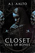 Closet Full of Bones by A.J. Aalto