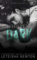 Whispers in the Dark  (Dark Romance) by LeTeisha Newton