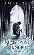 Summoning Trouble (Nephilim Narratives #5) by Hadena James