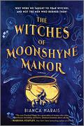 The Witches of Moonshyne Manor: A Novel by Bianca Marais