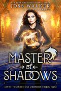 Master of Shadows (Jayne Thorne, CIA Librarian #2) by Joss Walker