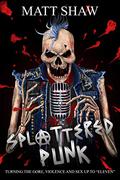 Splattered Punk by Matt Shaw