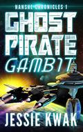 Ghost Pirate Gambit (Nanshe Chronicles #1) by Jessie Kwak