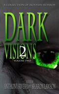 Dark Visions: A Collection of Modern Horror, Volume Two by Edward Morris