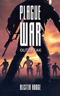 Outbreak (Plague War #1) by Alister Hodge
