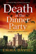 Death at the Dinner Party (Adam and Eve Mystery #2) by Emma Davies