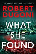 What She Found (Tracy Crosswhite #9) by Robert Dugoni