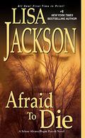 Afraid to Die by Lisa Jackson, Natalie Ross