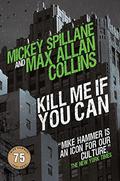 Kill Me If You Can by Max Allan Collins