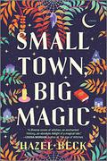 Small Town, Big Magic (Witchlore #1) by Hazel Beck