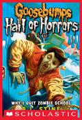 Why I Quit Zombie School Goosebumps Hall of Horrors #4 by R.L. Stine