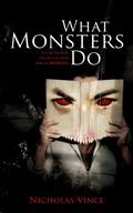 What Monsters Do by Nicholas Vince