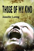 Those of My Kind by Jennifer Loring