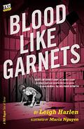 Blood Like Garnets by Leigh Harlen