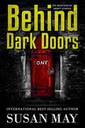 Behind Dark Doors  (one): Six Suspenseful Short Stories by Susan May