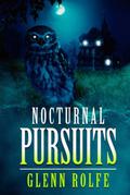 Nocturnal Pursuits by Glenn Rolfe