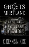 The Ghosts of Mertland (Angel Hill #3) by C. Dennis Moore
