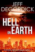 Hell on Earth (Zombie Apocalypse #7) by Jeff DeGordick