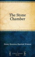 The Stone Chamber by H.B. Marriott Watson