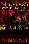 The Monsters We Forgot: Volume 1 by R.C. Bowman, Dan Allen