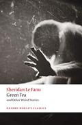 Green Tea: And Other Weird Stories by J. Sheridan Le Fanu