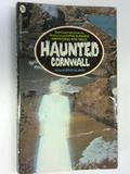 Haunted Cornwall. by Denys Val Baker