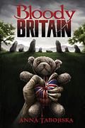 Bloody Britain by Anna Taborska