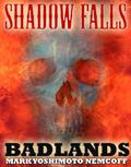Badlands  (a Shadow Falls Novel) by Mark Yoshimoto Nemcoff
