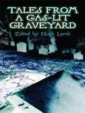 Tales from a Gas-Lit Graveyard by Hugh Lamb