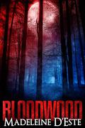 Bloodwood by Madeleine D'Este