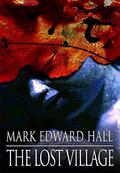 The Lost Village by Mark Edward Hall