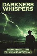 Darkness Whispers by Richard Chizmar, Brian James Freeman