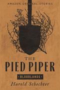 The Pied Piper (Bloodlands Collection #6) by Harold Schechter