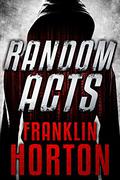 Random Acts by Franklin Horton
