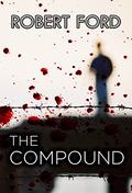 The Compound by Robert Ford