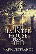 The Haunted House From Hell by Mark L'estrange