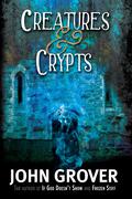 Creatures and Crypts by John Grover
