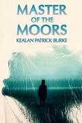 Master of the Moors by Kealan Patrick Burke