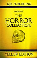 The Horror Collection: Yellow Edition by Sara Tantlinger